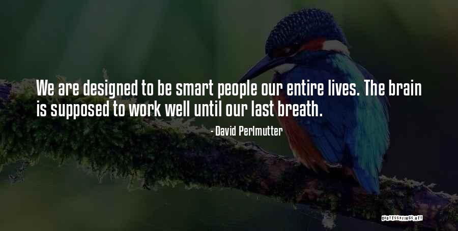 Perlmutter Quotes By David Perlmutter