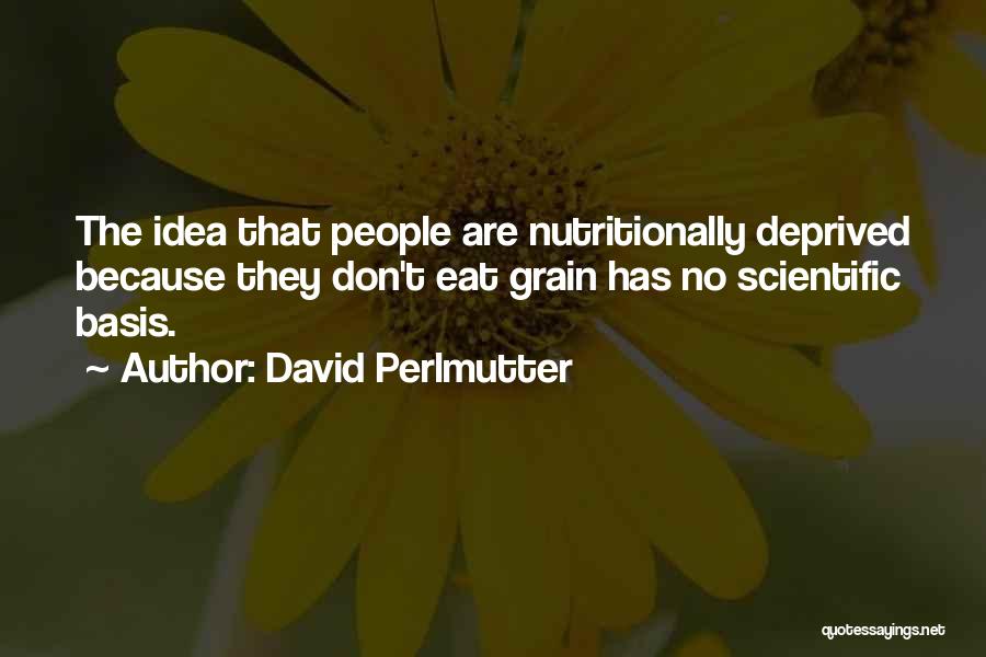 Perlmutter Quotes By David Perlmutter