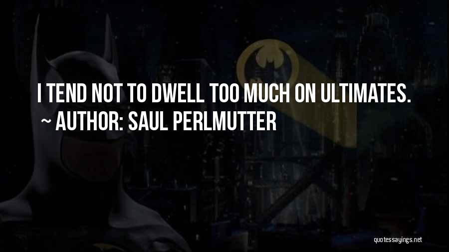 Perlmutter Quotes By Saul Perlmutter