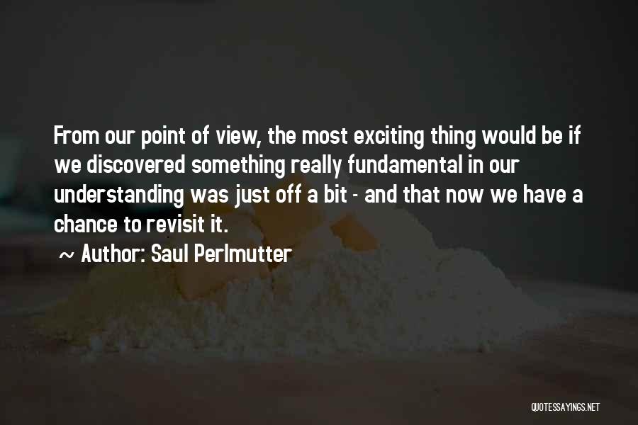 Perlmutter Quotes By Saul Perlmutter