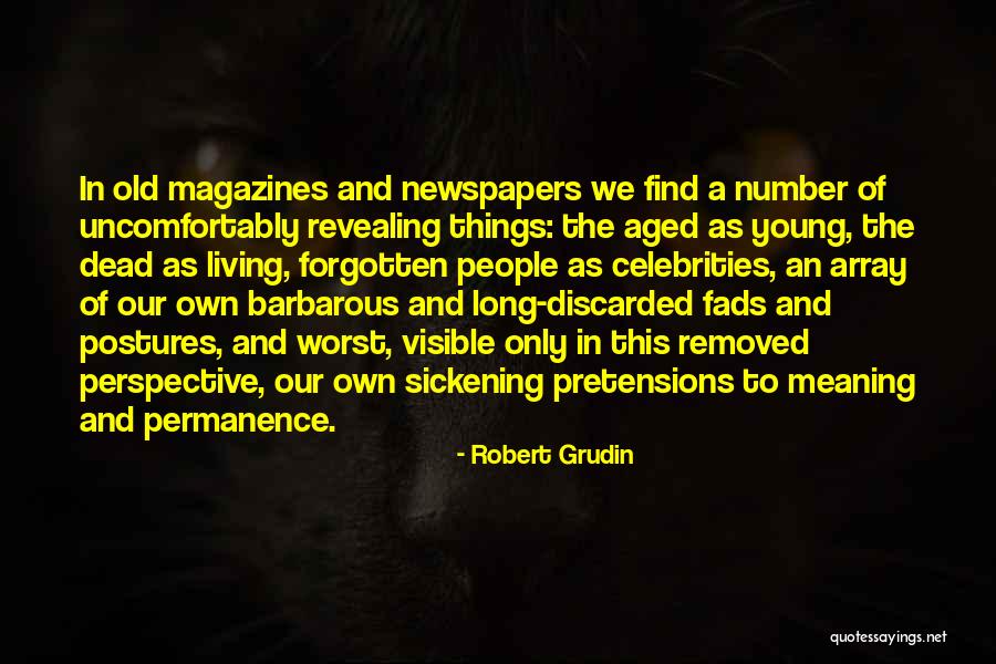 Permanence Of Things Quotes By Robert Grudin Permanence Of Things Quotes By Robert Grudin