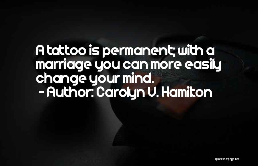 Permanent Change Quotes By Carolyn V. Hamilton