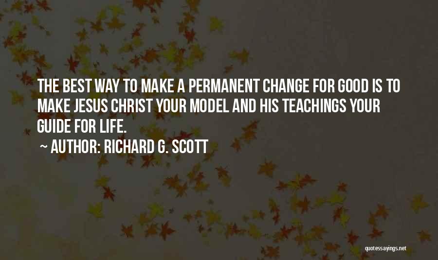 Permanent Change Quotes By Richard G. Scott