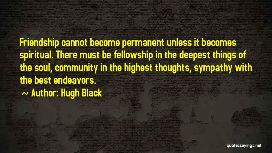 Permanent Friendship Quotes By Hugh Black