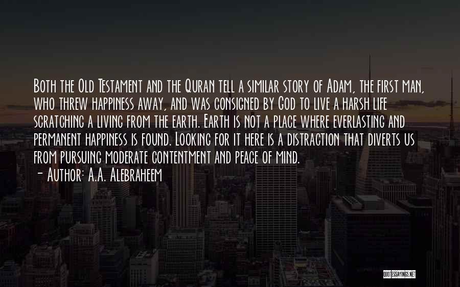 Permanent Happiness Quotes By A.A. Alebraheem