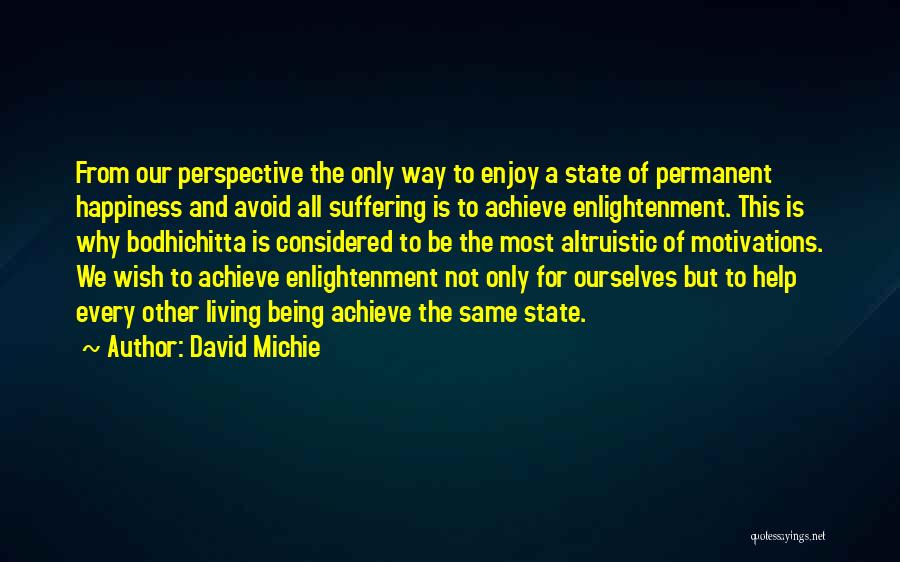 Permanent Happiness Quotes By David Michie