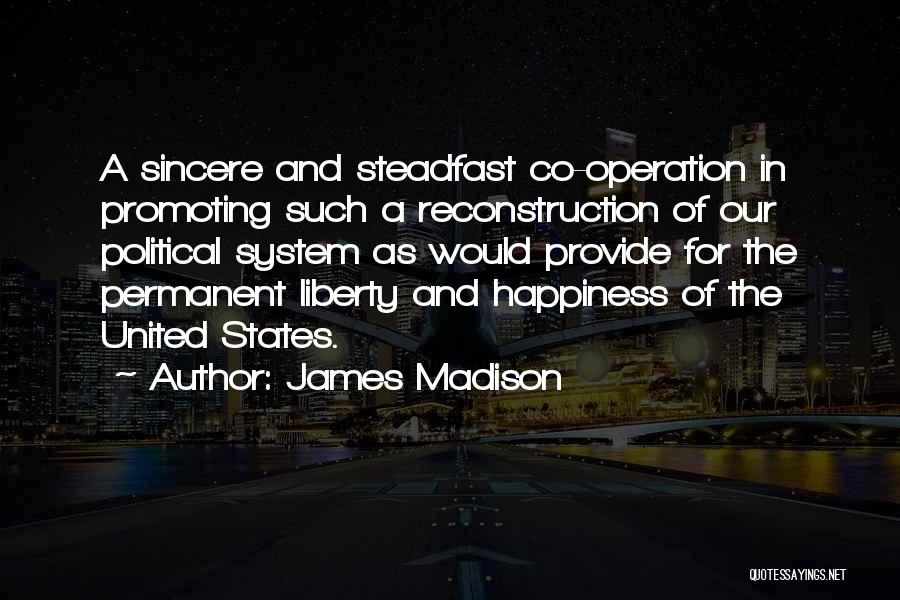 Permanent Happiness Quotes By James Madison