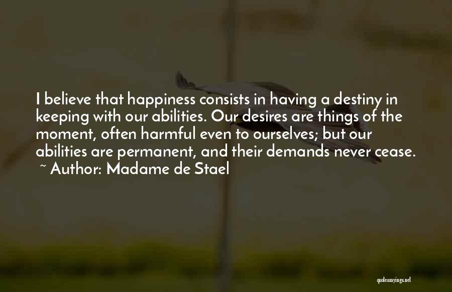 Permanent Happiness Quotes By Madame De Stael