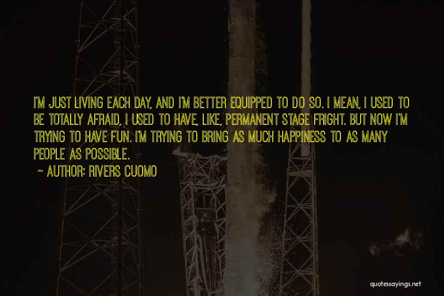 Permanent Happiness Quotes By Rivers Cuomo