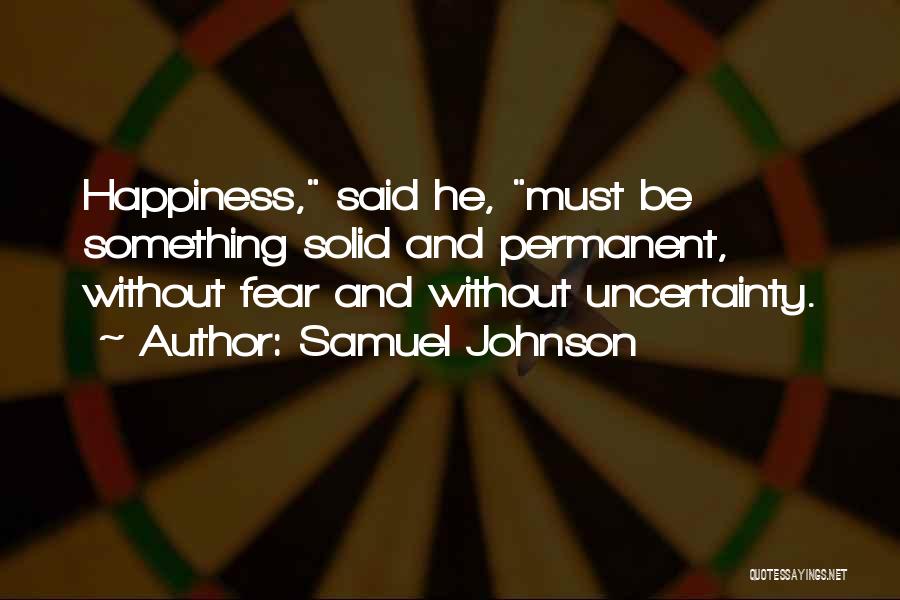 Permanent Happiness Quotes By Samuel Johnson