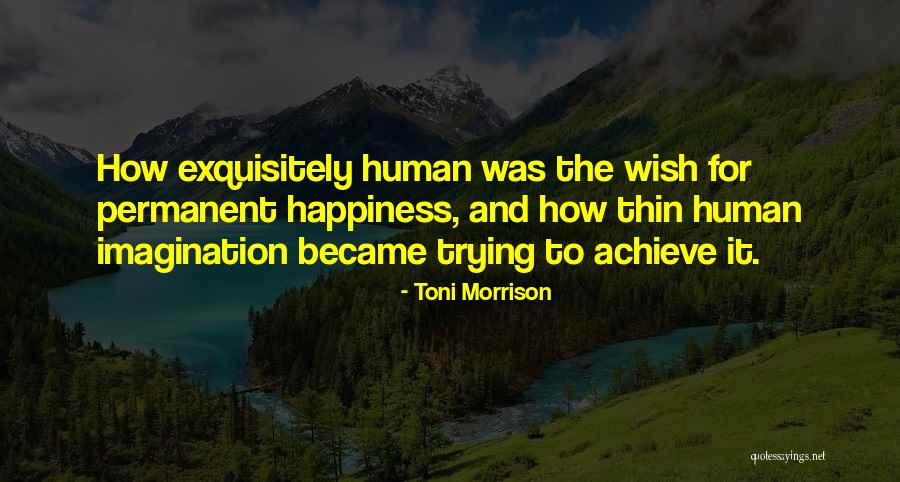 Permanent Happiness Quotes By Toni Morrison Permanent Happiness Quotes By Toni Morrison
