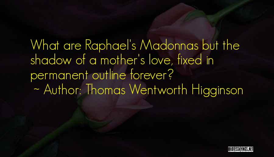 Permanent Love Quotes By Thomas Wentworth Higginson