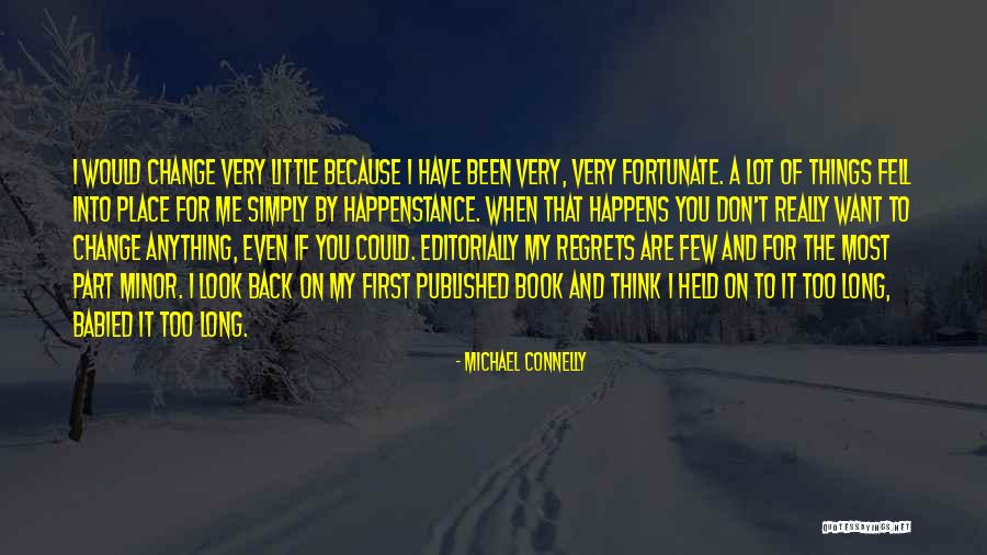 Permenent Happiness Quotes By Michael Connelly Permenent Happiness Quotes By Michael Connelly