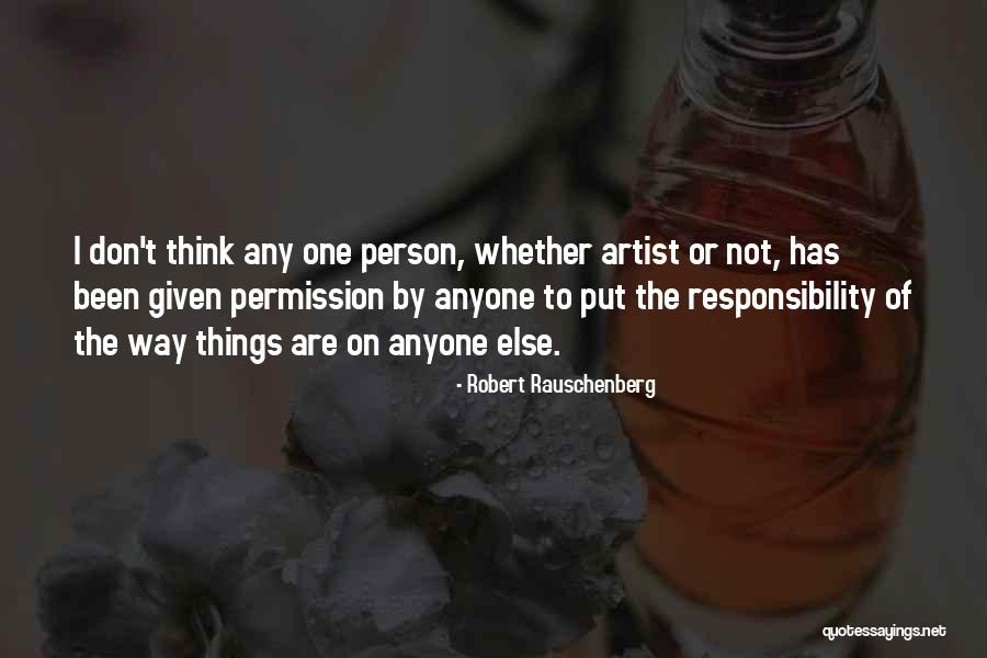 Permission By Quotes By Robert Rauschenberg