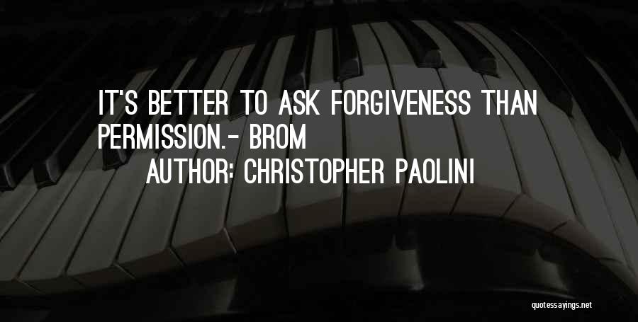 Permission Forgiveness Quotes By Christopher Paolini