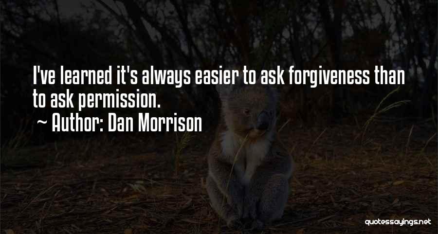 Permission Forgiveness Quotes By Dan Morrison