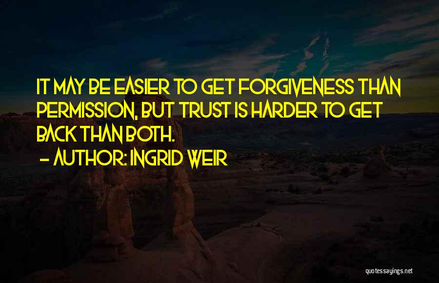Permission Forgiveness Quotes By Ingrid Weir