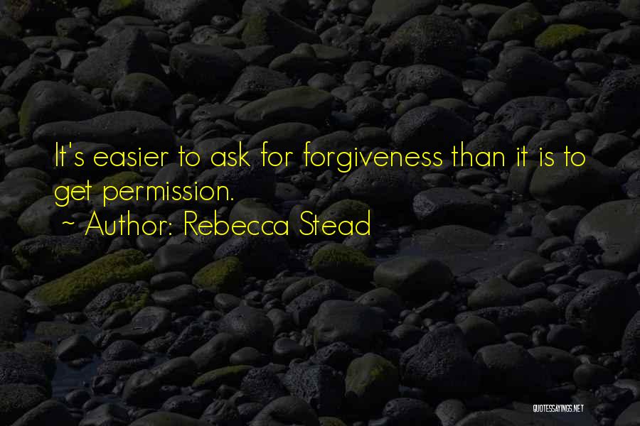 Permission Forgiveness Quotes By Rebecca Stead