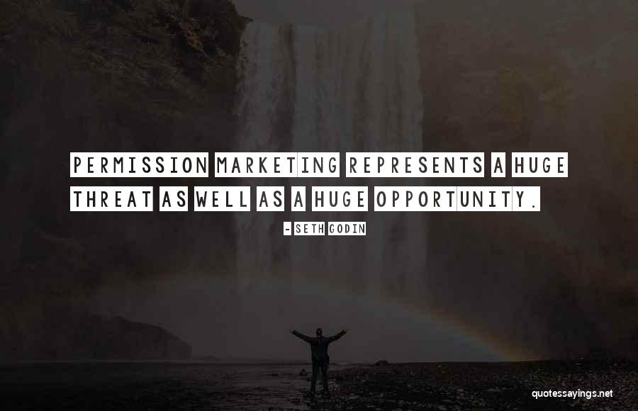 Permission Marketing Seth Godin Quotes By Seth Godin