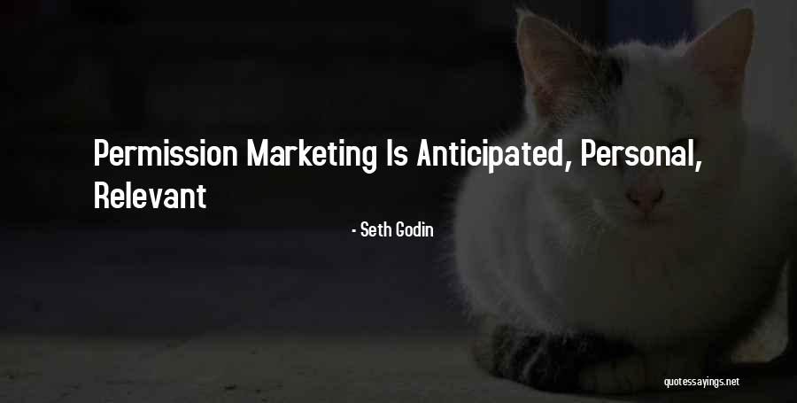 Permission Marketing Seth Godin Quotes By Seth Godin