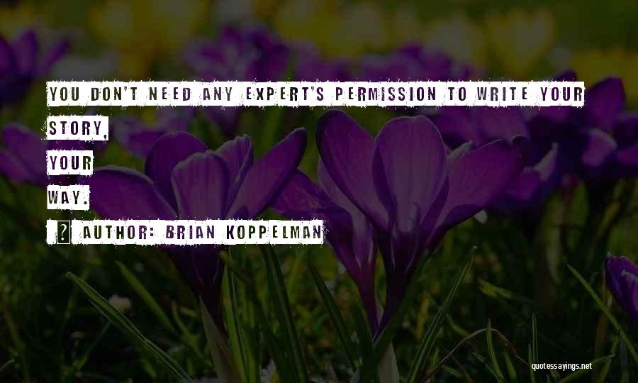 Permission Quotes By Brian Koppelman