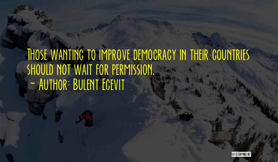 Permission Quotes By Bulent Ecevit