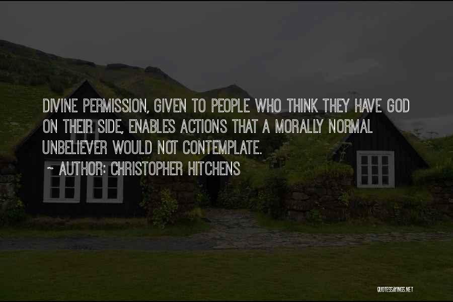 Permission Quotes By Christopher Hitchens
