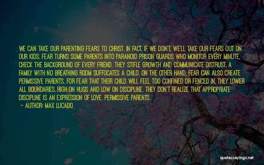 Permissive Parenting Quotes By Max Lucado