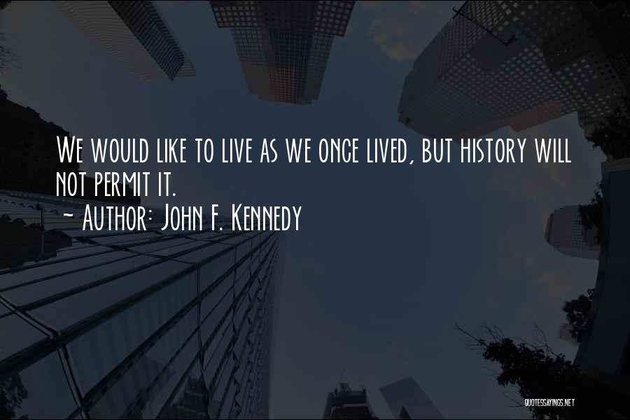 Permit Quotes By John F. Kennedy