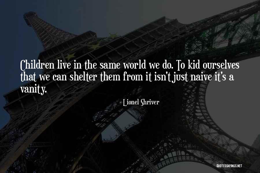 Permitir In English Quotes By Lionel Shriver Permitir In English Quotes By Lionel Shriver