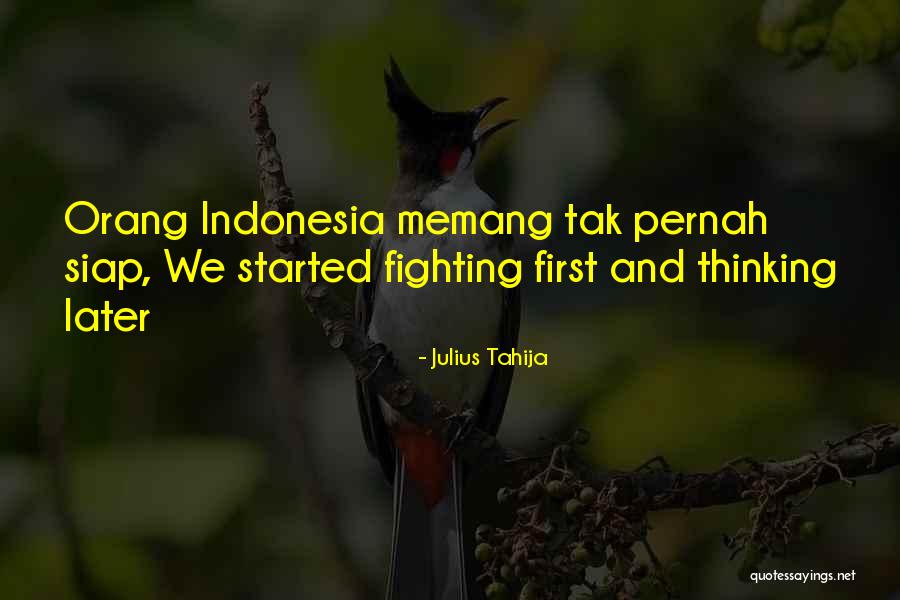 Pernah Quotes By Julius Tahija