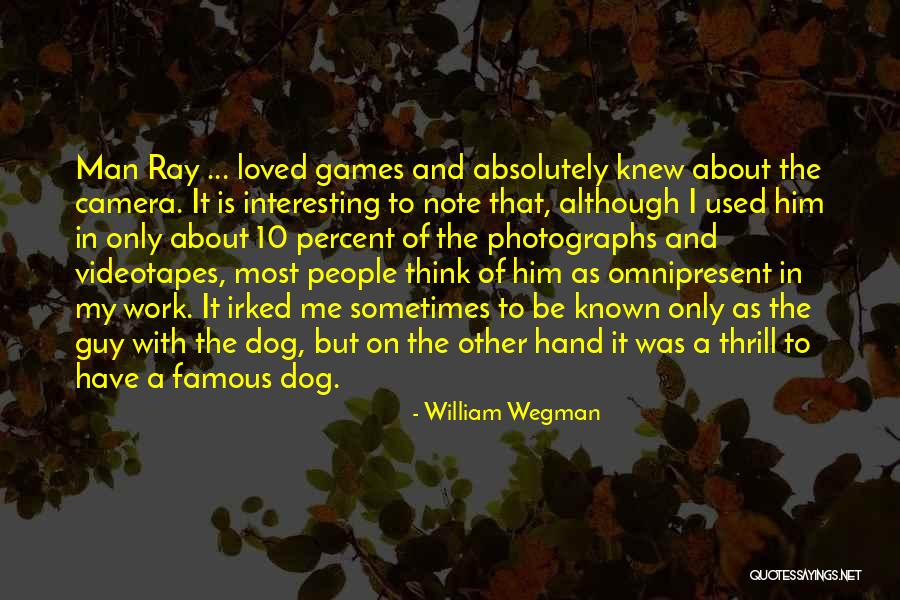 Pernicely Us Quotes By William Wegman Pernicely Us Quotes By William Wegman