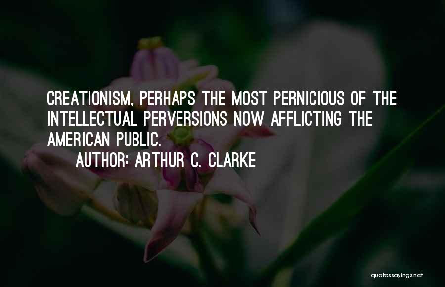 Pernicious Quotes By Arthur C. Clarke