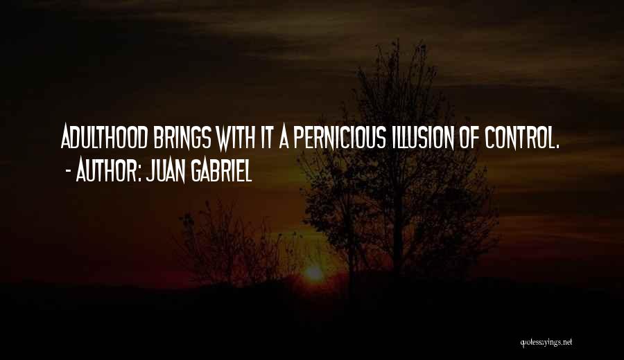 Pernicious Quotes By Juan Gabriel