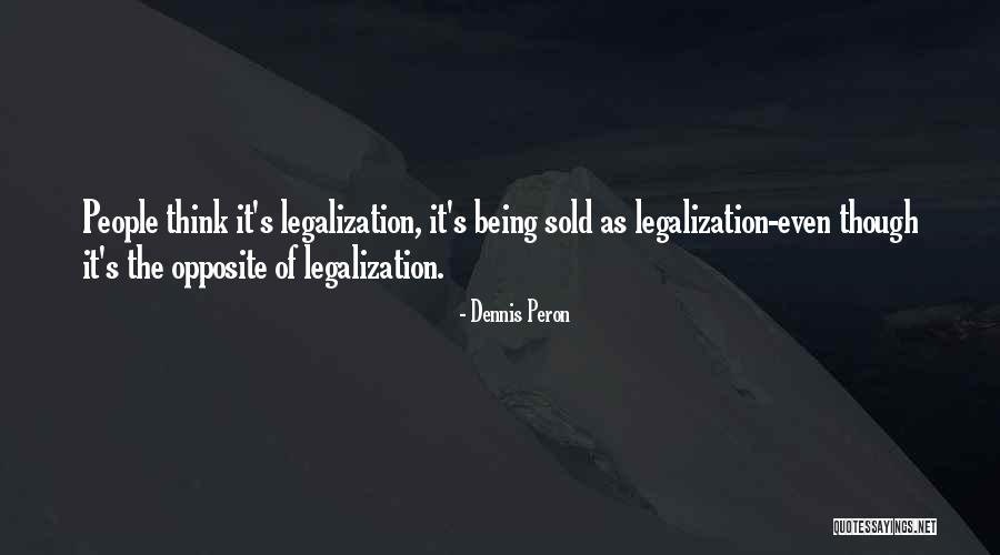 Peron Quotes By Dennis Peron Peron Quotes By Dennis Peron