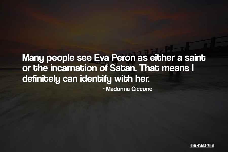 Peron Quotes By Madonna Ciccone