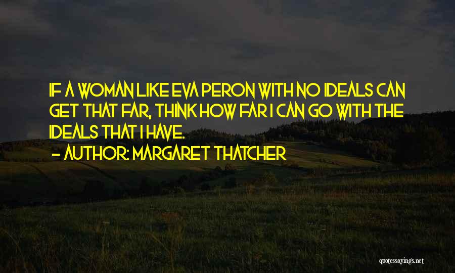 Peron Quotes By Margaret Thatcher
