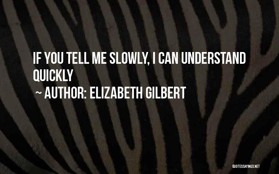 Peroxided Quotes By Elizabeth Gilbert