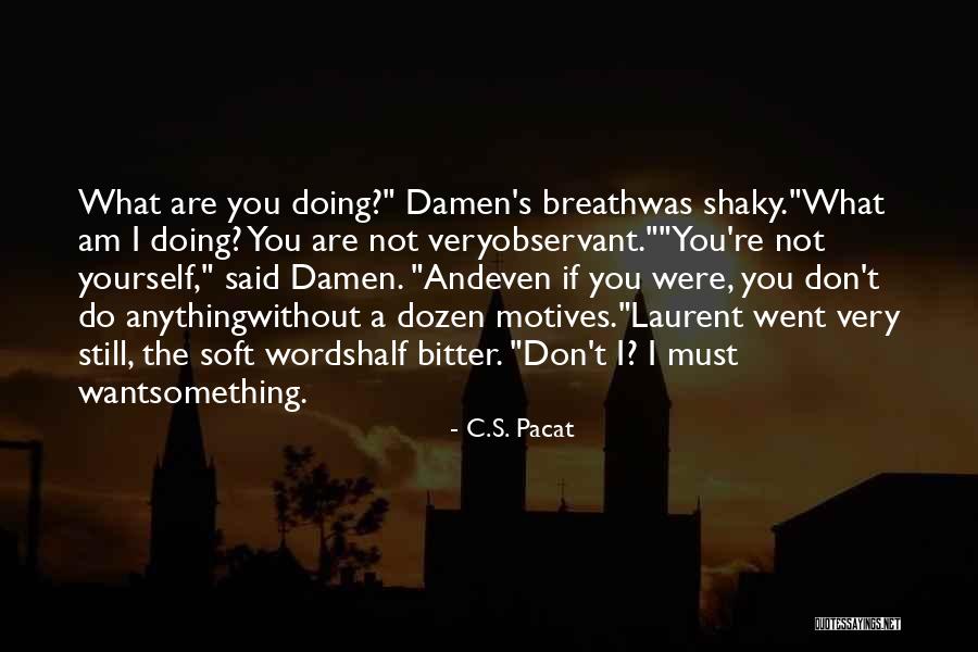 Perpared Quotes By C.S. Pacat Perpared Quotes By C.S. Pacat