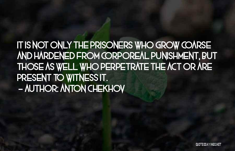 Perpetrate Quotes By Anton Chekhov