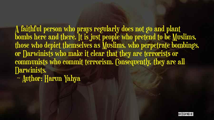 Perpetrate Quotes By Harun Yahya
