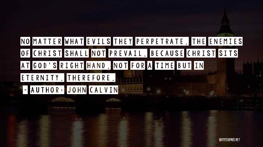 Perpetrate Quotes By John Calvin