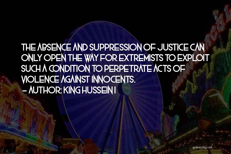 Perpetrate Quotes By King Hussein I