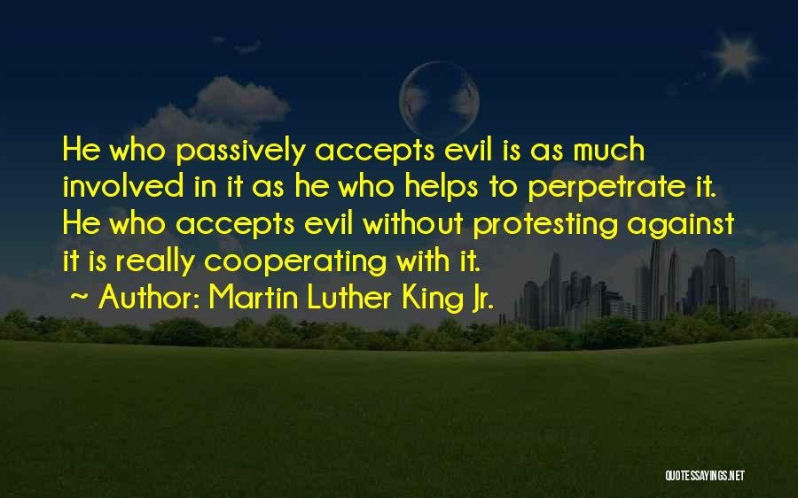 Perpetrate Quotes By Martin Luther King Jr.