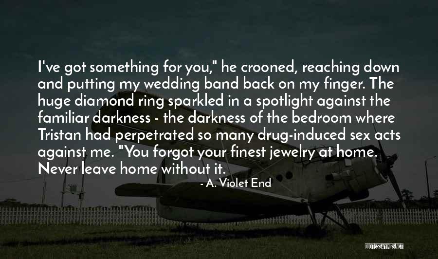 Perpetrated Quotes By A. Violet End