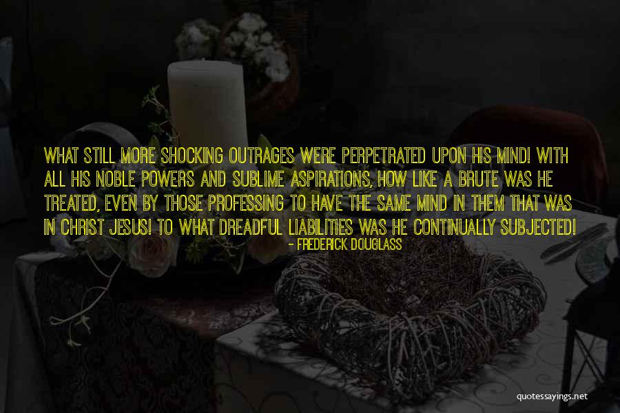 Perpetrated Quotes By Frederick Douglass