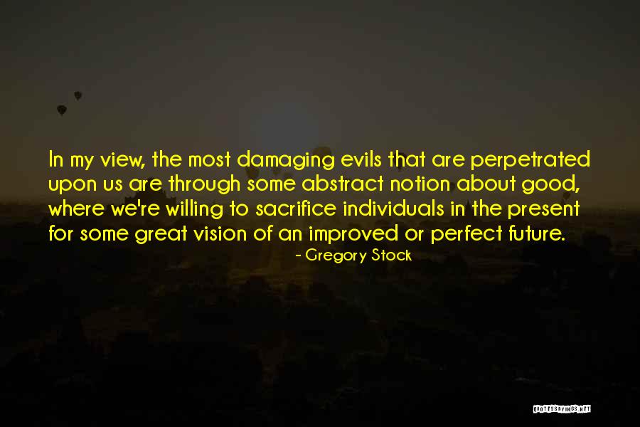 Perpetrated Quotes By Gregory Stock