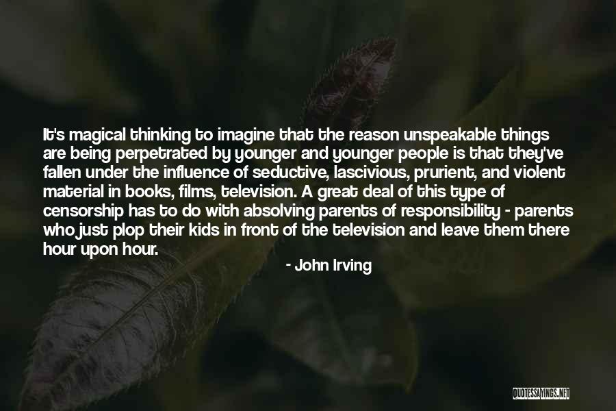 Perpetrated Quotes By John Irving