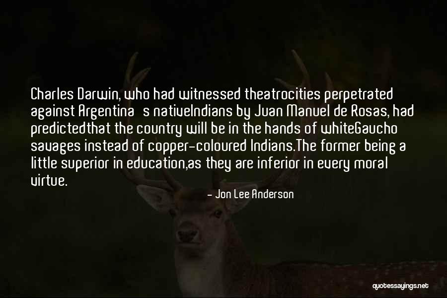 Perpetrated Quotes By Jon Lee Anderson