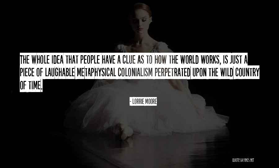 Perpetrated Quotes By Lorrie Moore